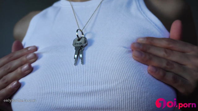Keeping you locked up and begging for release - Bad Bella